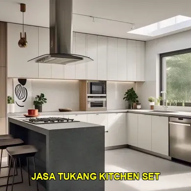 Mengapa Memilih Jasa Tukang Kitchen Set untuk Rumah Anda